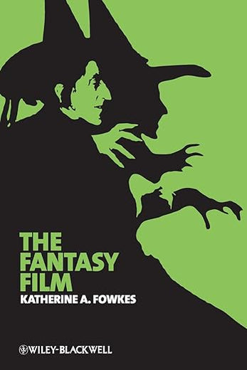 The Fantasy Film (New Approaches to Film Genre)
