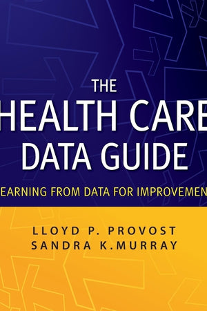 The Health Care Data Guide: Learning from Data for Improvement