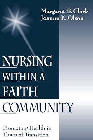 Nursing within a Faith Community: Promoting Health in Times of Transition