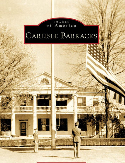 Carlisle Barracks (Images of America)