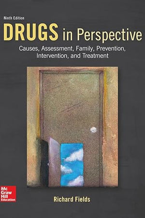 Drugs in Perspective: Causes, Assessment, Family, Prevention, Intervention, and Treatment