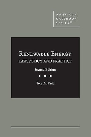 Renewable Energy: Law, Policy and Practice (American Casebook Series)