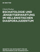 Eschatologie und Jenseitserwartung im hellenistischen Diasporajudentum (Beihefte zur Zeitschrift für die neutestamentliche Wissenschaft, 44) (German Edition)