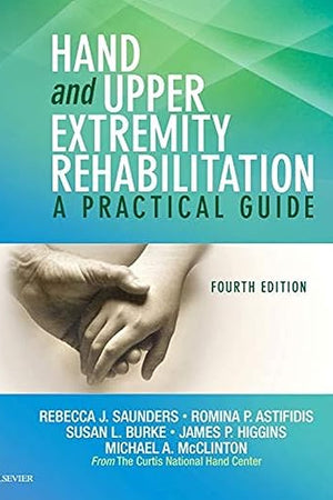 Hand and Upper Extremity Rehabilitation: A Practical Guide