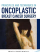 PRINCIPLES AND TECHNIQUES IN ONCOPLASTIC BREAST CANCER SURGERY