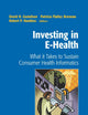 Investing in E-Health: What it Takes to Sustain Consumer Health Informatics