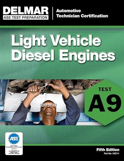 ASE Test Preparation - A9 Light Vehicle Diesel Engines (ASE Test Preparation: Automobile Certification)