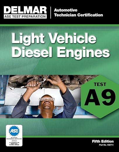 ASE Test Preparation - A9 Light Vehicle Diesel Engines (ASE Test Preparation: Automobile Certification)