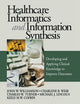 Healthcare Informatics and Information Synthesis: Developing and Applying Clinical Knowledge to Improve Outcomes