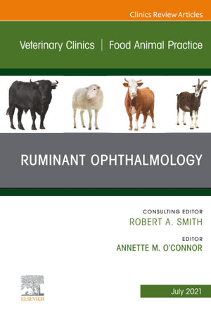 Ruminant Ophthalmology, An Issue of Veterinary Clinics of North America: Food Animal Practice (The Clinics: Veterinary Medicine, Volume 37-2)