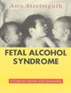 Fetal Alcohol Syndrome: A Guide for Families and Communities