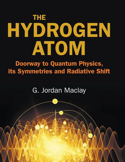 The Hydrogen Atom: Doorway to Quantum Physics, its Symmetries and Radiative Shift