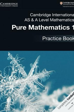 Cambridge International AS & A Level Mathematics: Pure Mathematics 1 Practice Book