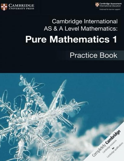 Cambridge International AS & A Level Mathematics: Pure Mathematics 1 Practice Book