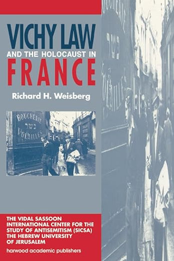 Vichy Law and the Holocaust in France (Studies in Antisemitism)