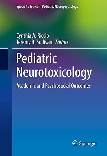 Pediatric Neurotoxicology: Academic and Psychosocial Outcomes (Specialty Topics in Pediatric Neuropsychology)