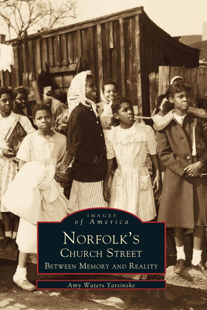 Norfolk's Church Street: Between Memory and Reality (Images of America: Virginia)