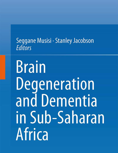 Brain Degeneration and Dementia in Sub-Saharan Africa
