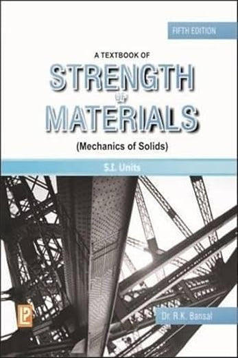 A Textbook of Strength of Materials: Mechanics of Solids [Jan 01, 2012] Bansal, R. K.