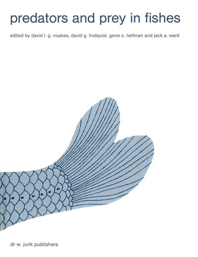 Predators and prey in fishes: Proceedings of the 3rd biennial conference on the ethology and behavioral ecology of fishes, held at Normal, Illinois, ... in Environmental Biology of Fishes, 2)