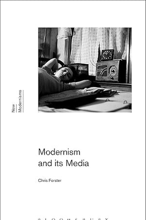Modernism and Its Media (New Modernisms)