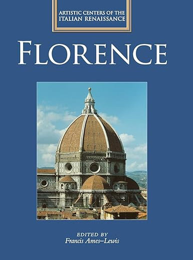Florence (Artistic Centers of the Italian Renaissance)