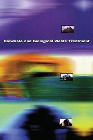 Biowaste and Biological Waste Treatment
