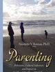 Parenting: Behaviors, Cultural Influences and Impact on Childhood Health and Well-Being (Family Issues in the 21st Century)