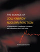 SCIENCE OF LOW ENERGY NUCLEAR REACTION, THE: A COMPREHENSIVE COMPILATION OF EVIDENCE AND EXPLANATIONS ABOUT COLD FUSION