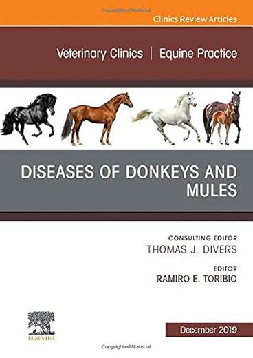 Diseases of Donkeys and Mules, An Issue of Veterinary Clinics of North America: Equine Practice (Volume 35-3) (The Clinics: Veterinary Medicine, Volume 35-3)
