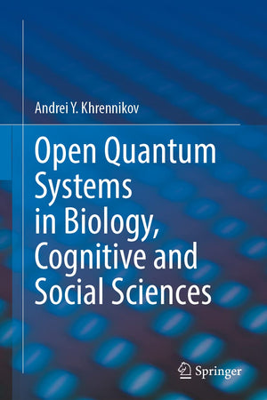Open Quantum Systems in Biology, Cognitive and Social Sciences