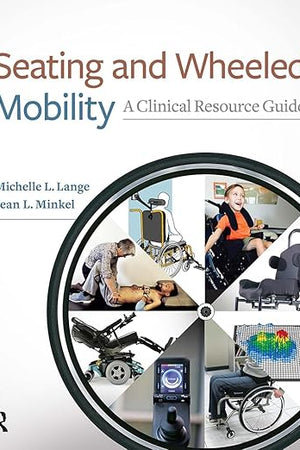 Seating and Wheeled Mobility: A Clinical Resource Guide