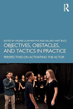 Objectives, Obstacles, and Tactics in Practice: Perspectives on Activating the Actor