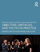 Objectives, Obstacles, and Tactics in Practice: Perspectives on Activating the Actor