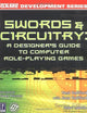 Swords & Circuitry: A Designer's Guide to Computer Role-Playing Games (Game Development)
