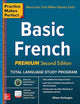Practice Makes Perfect: Basic French, Premium Second Edition