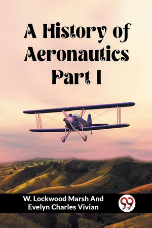 A History of Aeronautics Part I