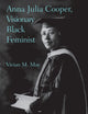 Anna Julia Cooper, Visionary Black Feminist