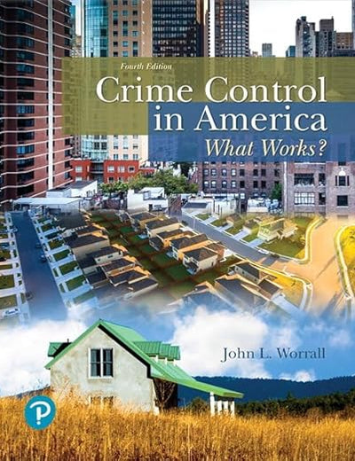 Crime Control in America: What Works? (What's New in Criminal Justice)