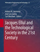 Jacques Ellul and the Technological Society in the 21st Century (Philosophy of Engineering and Technology, 13)