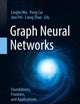 Graph Neural Networks: Foundations, Frontiers, and Applications