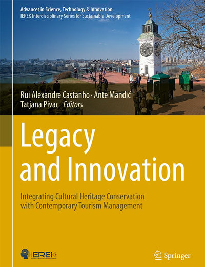Legacy and Innovation: Integrating Cultural Heritage Conservation with Contemporary Tourism Management (Advances in Science, Technology & Innovation)