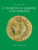 Il Tesoretto di Alberone di Ro Ferrarese: Circolazione monetaria nel ducato estense tra XV e XVI secolo (Italian Edition)