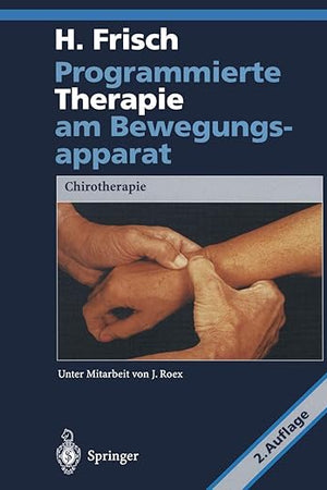 Programmierte Therapie am Bewegungsapparat: Chirotherapie (German Edition)