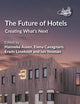 The Future of Hotels: Creating What’s Next (The Future of Tourism, 15)