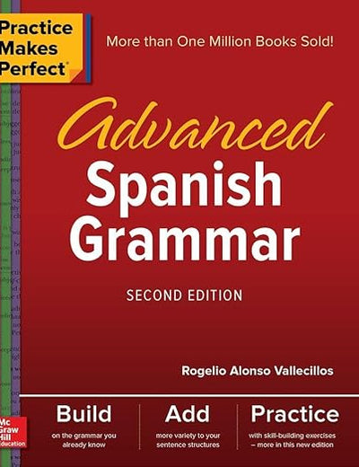 Practice Makes Perfect: Advanced Spanish Grammar, Second Edition
