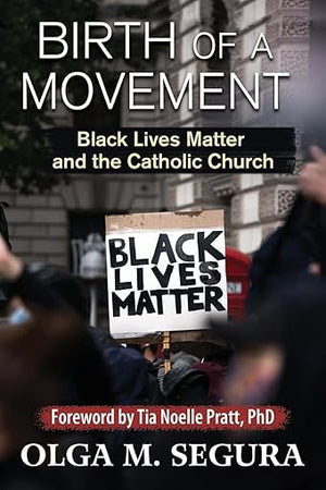 Birth of a Movement: Black Lives Matter and the Catholic Church