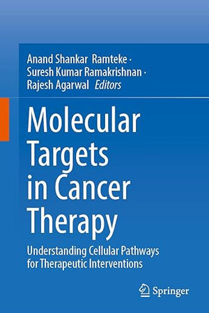 Molecular Targets in Cancer Therapy: Understanding Cellular Pathways for Therapeutic Interventions