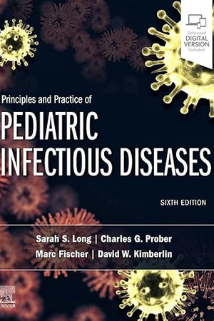 Principles and Practice of Pediatric Infectious Diseases