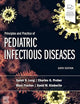 Principles and Practice of Pediatric Infectious Diseases